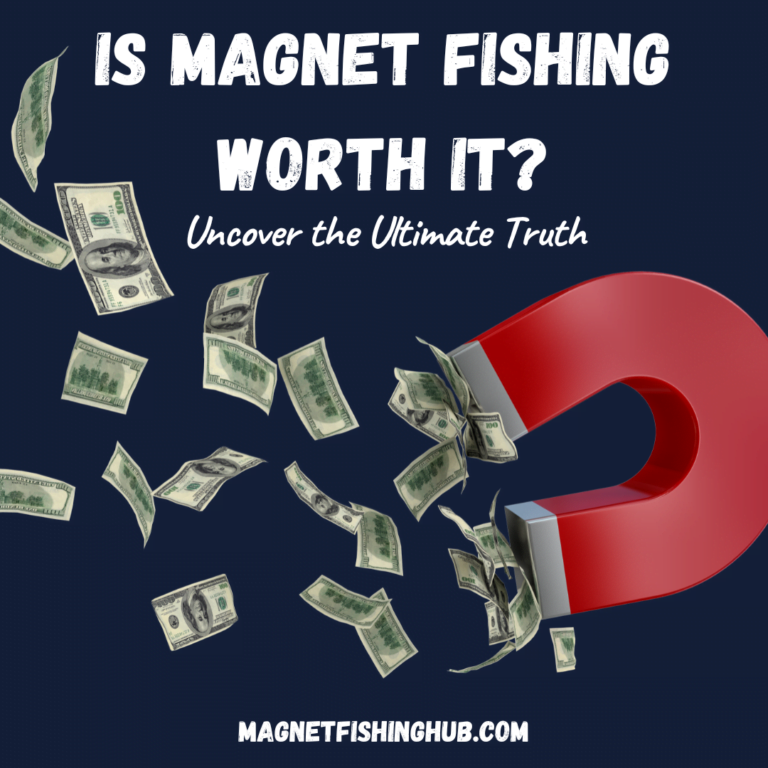 Is magnet fishing worth it